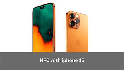 Maximizing NFC Capabilities with the iPhone 15 Pro